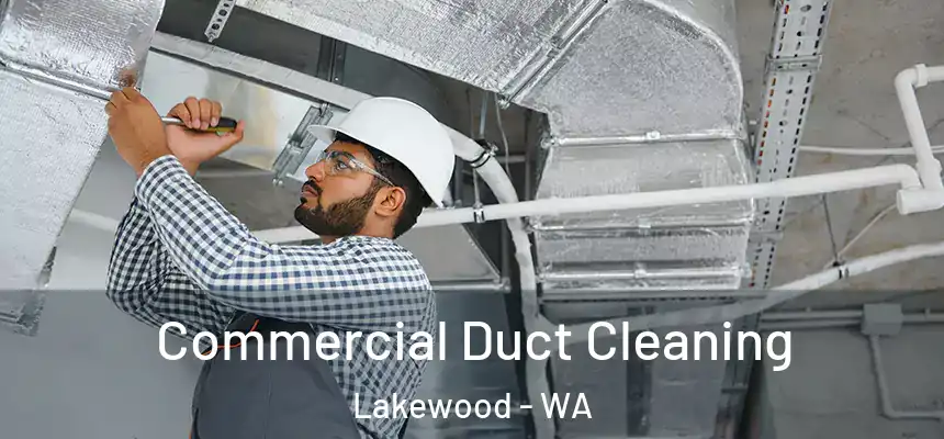 Commercial Duct Cleaning Lakewood - WA