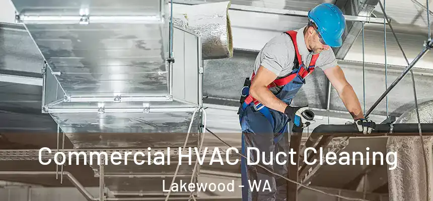 Commercial HVAC Duct Cleaning Lakewood - WA