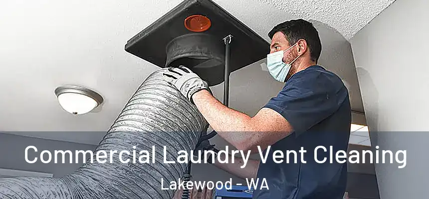 Commercial Laundry Vent Cleaning Lakewood - WA