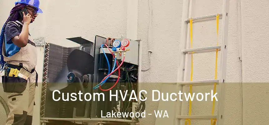  Custom HVAC Ductwork Lakewood - WA