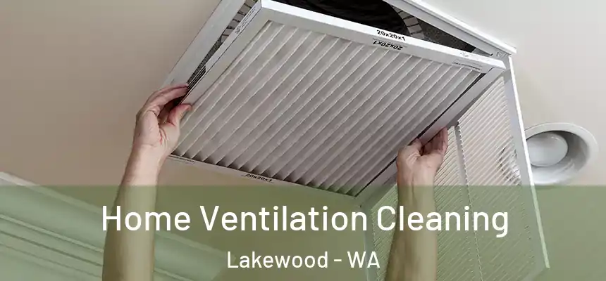 Home Ventilation Cleaning Lakewood - WA