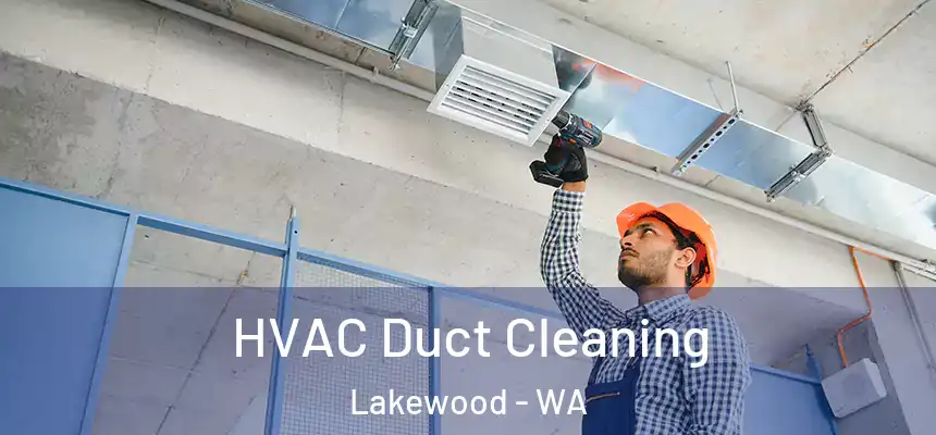  HVAC Duct Cleaning Lakewood - WA