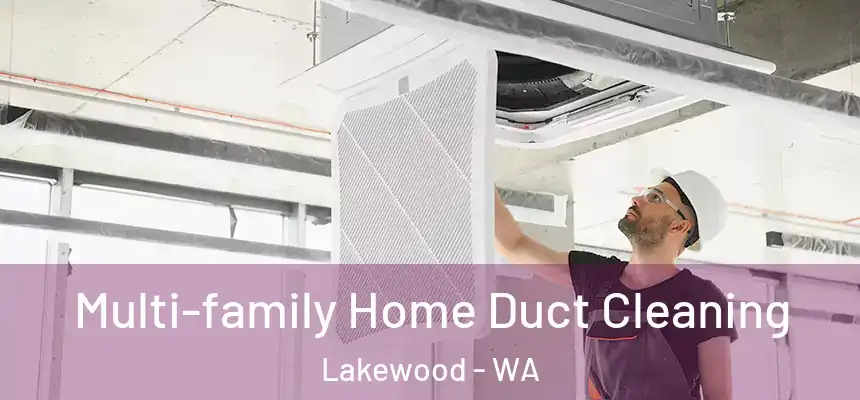  Multi-family Home Duct Cleaning Lakewood - WA