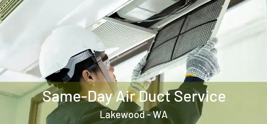  Same-Day Air Duct Service Lakewood - WA