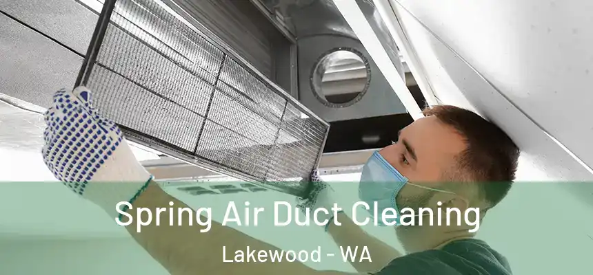  Spring Air Duct Cleaning Lakewood - WA