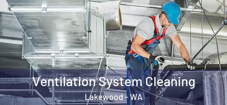  Ventilation System Cleaning Lakewood - WA